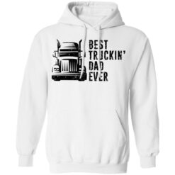 Best truckin dad ever shirt $19.95