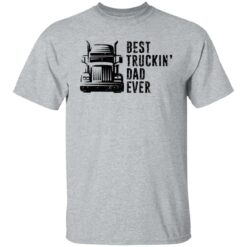 Best truckin dad ever shirt $19.95