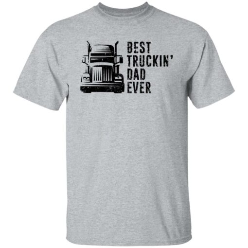 Best truckin dad ever shirt $19.95