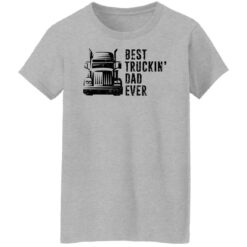 Best truckin dad ever shirt $19.95