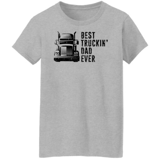 Best truckin dad ever shirt $19.95