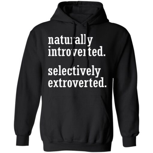 Naturally introverted selectively extroverted shirt $19.95 redirect01252022220130 2