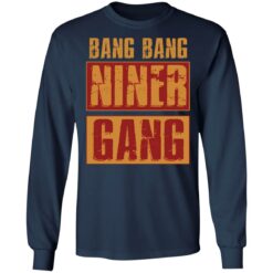 Bang bang niner gang shirt $19.95