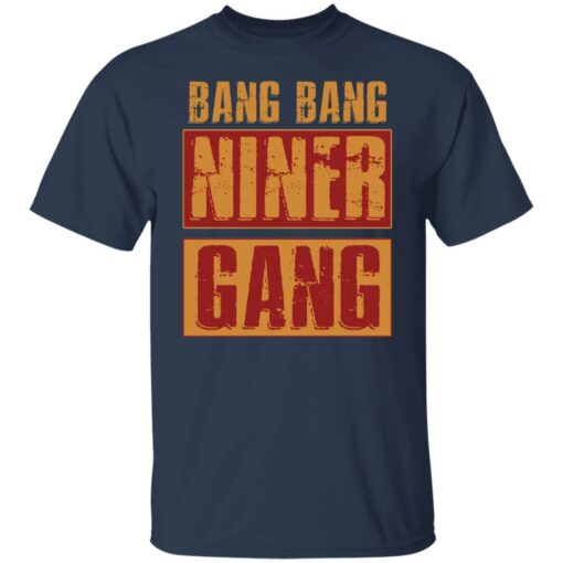 Bang bang niner gang shirt $19.95 redirect01252022220132 7