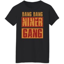 Bang bang niner gang shirt $19.95