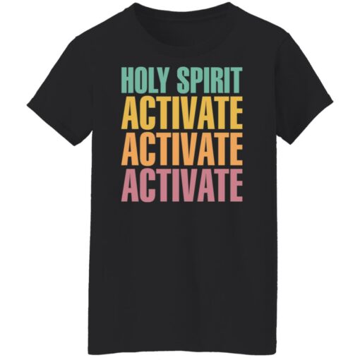 Holy spirit activate activate activate shirt $19.95