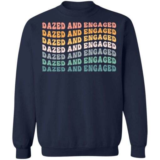 Dazed and Engaged shirt $19.95