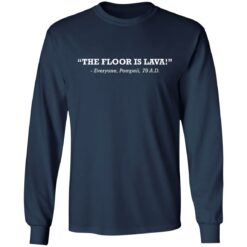 The floor is lava everyone pompeii 79 AD shirt $19.95 redirect01262022000146 1