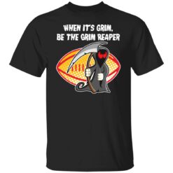 When it’s grim be the Grim Reaper shirt $19.95 redirect01262022010135 6