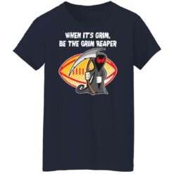When it’s grim be the Grim Reaper shirt $19.95 redirect01262022010136 2