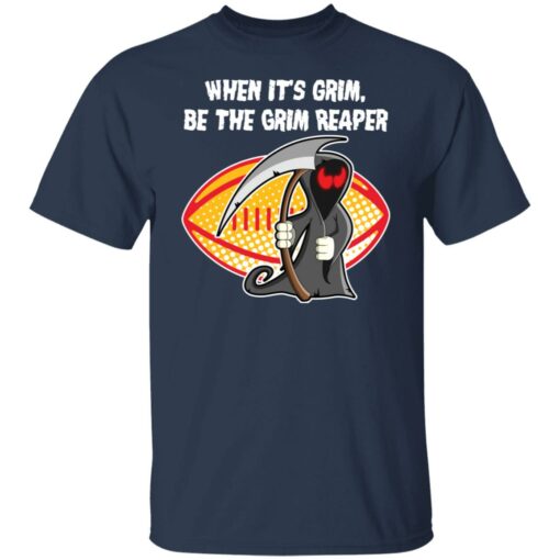 When it’s grim be the Grim Reaper shirt $19.95