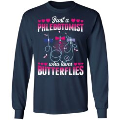 Just a phlebotomist who loves butterfly shirt $19.95 redirect01262022020110 1