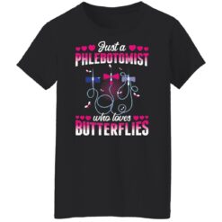 Just a phlebotomist who loves butterfly shirt $19.95