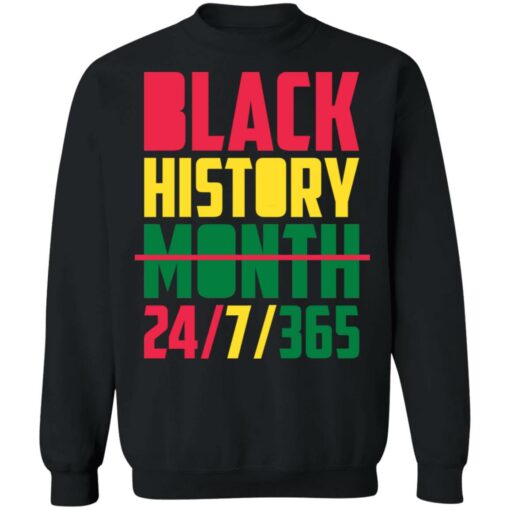 Black history month 24 7 365 shirt $19.95