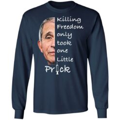 Anthony Fauci killing freedom only took one little prick shirt $19.95