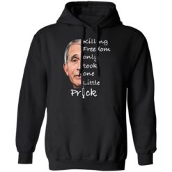 Anthony Fauci killing freedom only took one little prick shirt $19.95 redirect01272022020115 2