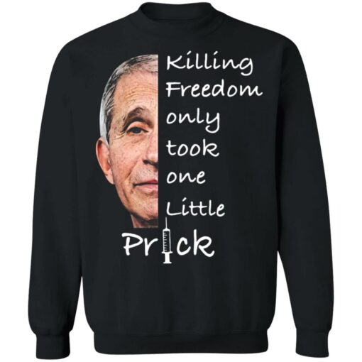 Anthony Fauci killing freedom only took one little prick shirt $19.95