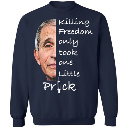 Anthony Fauci killing freedom only took one little prick shirt $19.95 redirect01272022020115 5