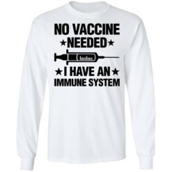 No vaccine needed i have an immune system shirt $19.95 redirect01272022020140 1