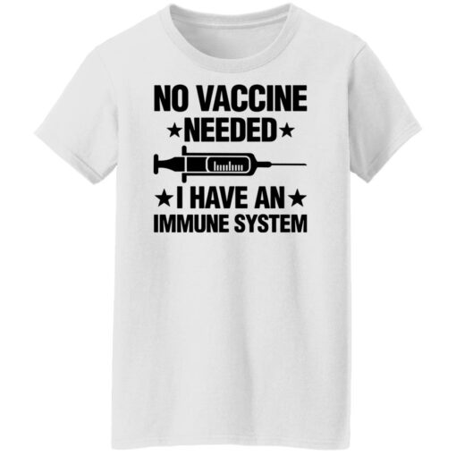 No vaccine needed i have an immune system shirt $19.95 redirect01272022020140 8