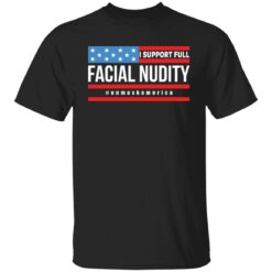 I support full facial nudity unmaskAmerica shirt $19.95 redirect01272022020151 6