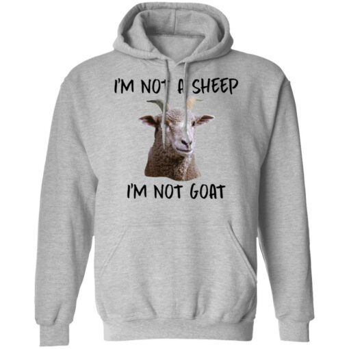 I'm not a sheep i'm not goat shirt $19.95