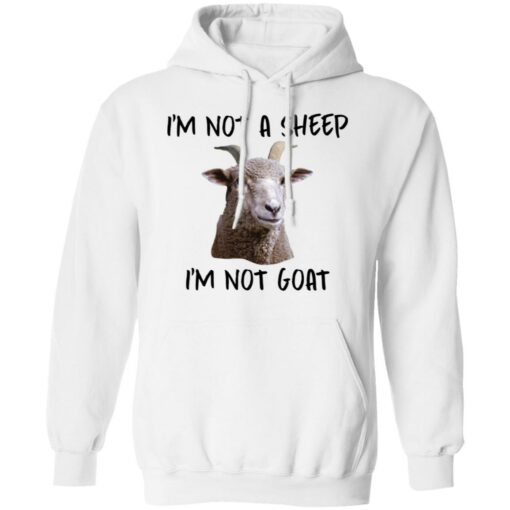 I'm not a sheep i'm not goat shirt $19.95