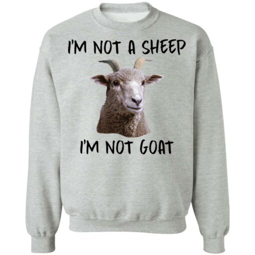 I'm not a sheep i'm not goat shirt $19.95