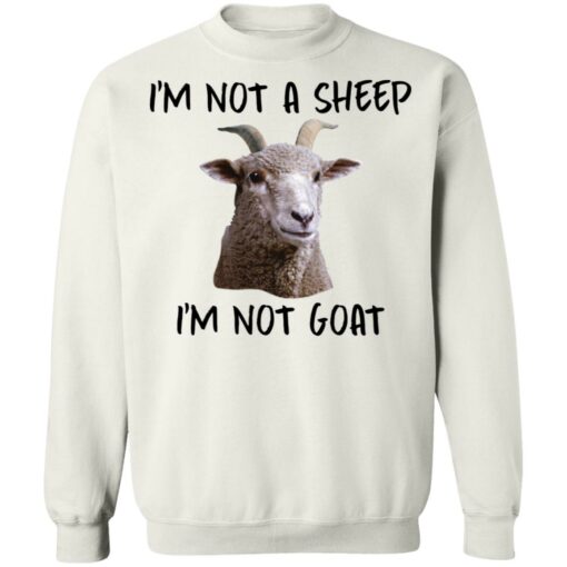 I'm not a sheep i'm not goat shirt $19.95