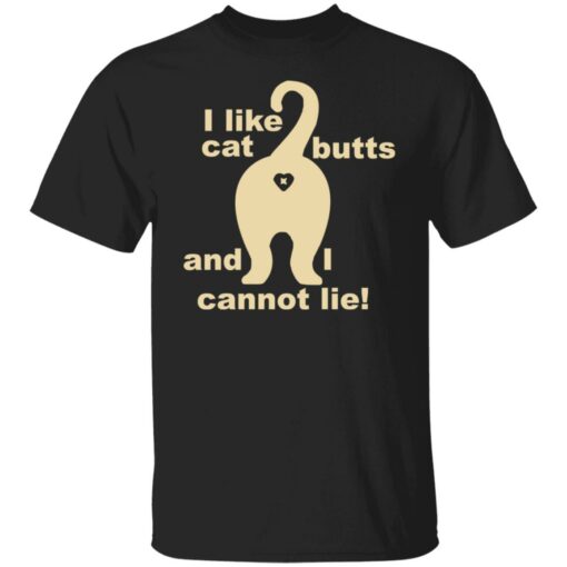 I like cat butts and i cannot lie shirt $19.95