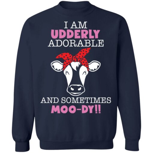 Cow i am udderly adorable a sometimes moody shirt $19.95 redirect01272022230124 5