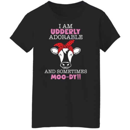 Cow i am udderly adorable a sometimes moody shirt $19.95 redirect01272022230125