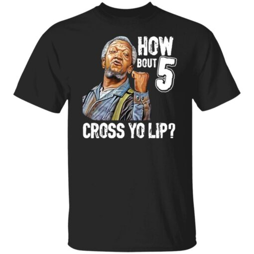 Sanford and Son how bout 5 cross yo lip shirt $19.95