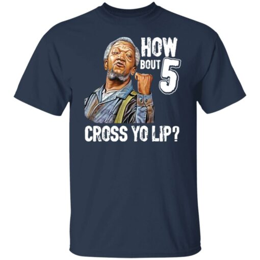 Sanford and Son how bout 5 cross yo lip shirt $19.95