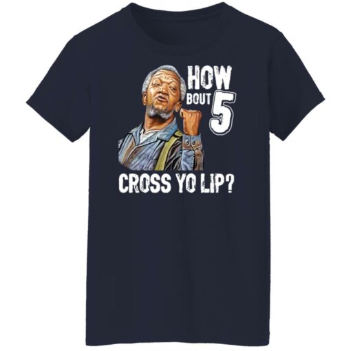 Sanford and Son how bout 5 cross yo lip shirt $19.95 redirect01282022010114 9