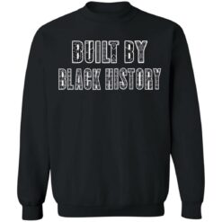 Built by black history shirt $19.95 redirect02062022200221 4
