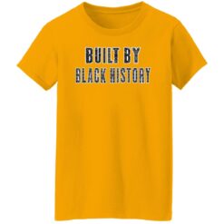 Built by black history shirt $19.95