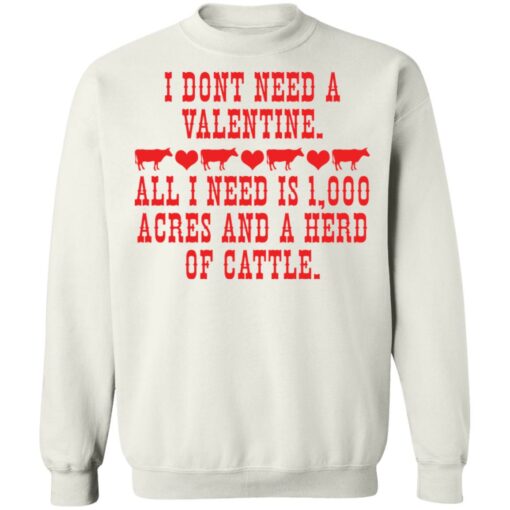 I don't need a valentine all i need is 1000 acres shirt $19.95 redirect02082022010254 5