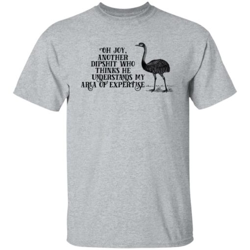 Oh joy another dipshit who thinks he understands shirt $19.95