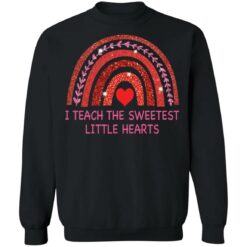 I teach the sweetest little hearts shirt $19.95