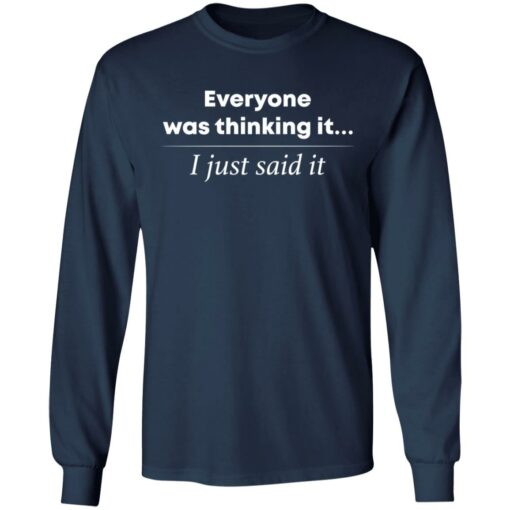 Everyone was thinking it i just said it shirt $19.95 redirect02082022220219 1