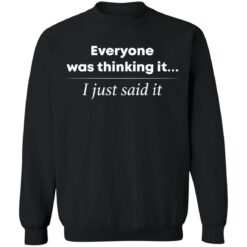 Everyone was thinking it i just said it shirt $19.95 redirect02082022220220 1