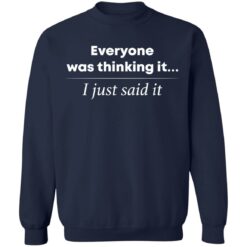 Everyone was thinking it i just said it shirt $19.95 redirect02082022220220 2
