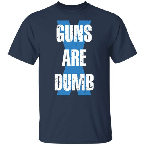 Guns are dumb shirt $19.95 redirect02112022020223 7