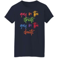 Gay in the streets gay in the sheets shirt $19.95 redirect02132022230236 5