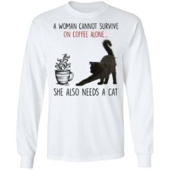 A woman cannot survive of coffee alone she also need a cat shirt $19.95 redirect02142022010241 1