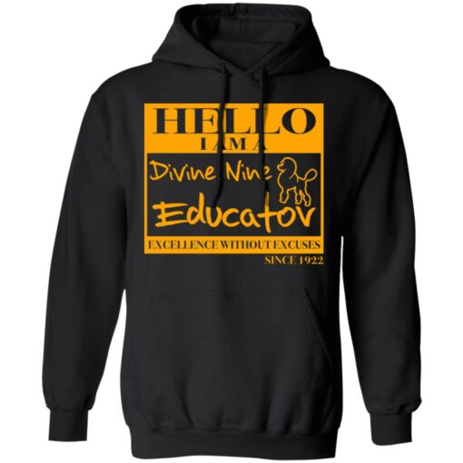 Hello i am a divine nine educator excellence without excuses since 1922 shirt $19.95 redirect02152022020242 2