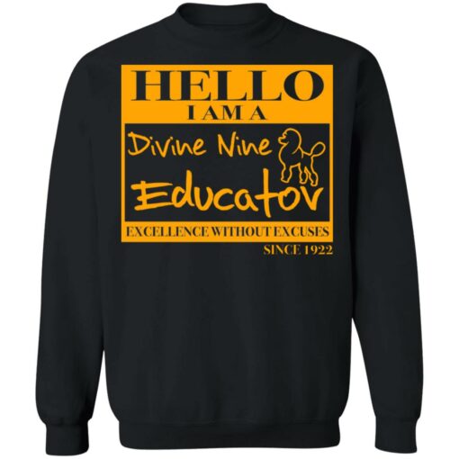 Hello i am a divine nine educator excellence without excuses since 1922 shirt $19.95 redirect02152022020242 4