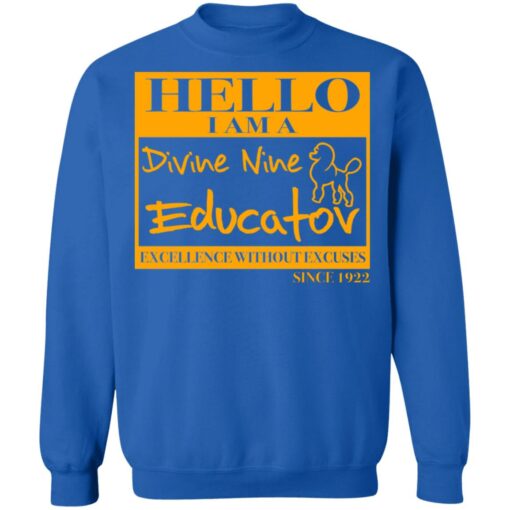 Hello i am a divine nine educator excellence without excuses since 1922 shirt $19.95 redirect02152022020242 5