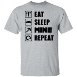Eat sleep mine repeat shirt $19.95 redirect02152022220224 7